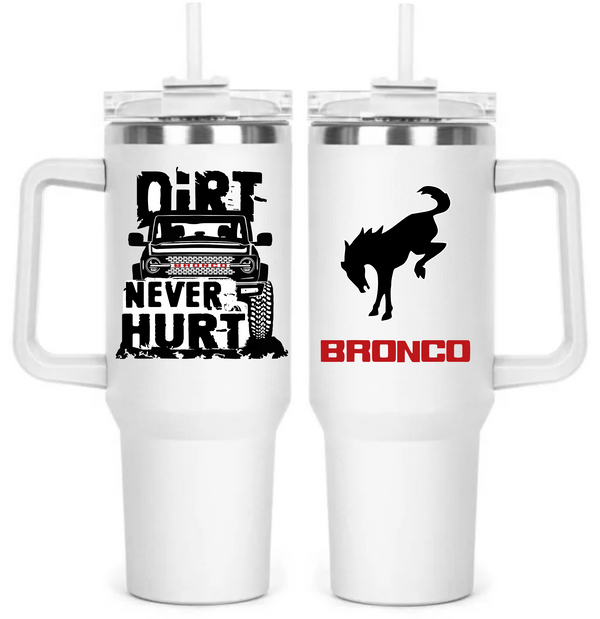 Dirt Never Hurt 40oz, or 20oz Tumbler