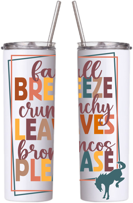 Fall Breeze, Crunchy Leaves, Broncos Please Tumbler